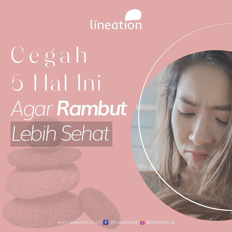 Cegah 5 Hal Ini Agar Rambut Lebih Sehat